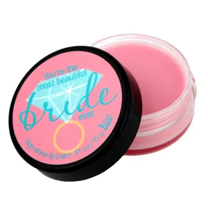 You're the most beautiful bride ever lip balm
